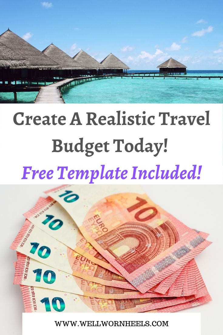 How To Make A Realistic Travel Budget