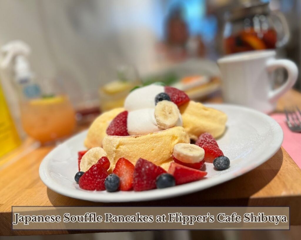 Tokyo Eats: Japanese Souffle Pancakes at Flipper’s Cafe Shibuya