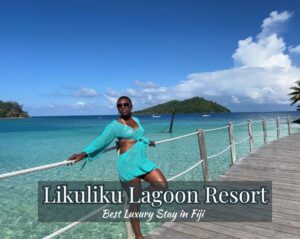 Where To Stay in Fiji: My Experience at Likuliku Lagoon Resort a luxury, adult-only resort